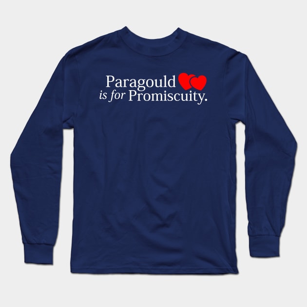 Paragould is for Promiscuity (drk) Long Sleeve T-Shirt by rt-shirts